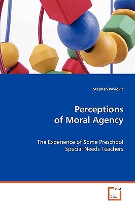 Perceptions of Moral Agency by Pavlovic, Stephen
