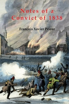 Notes of a Convict of 1838 by Prieur, Francois Xavier