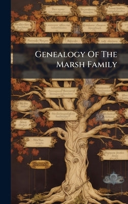 Genealogy Of The Marsh Family by Anonymous