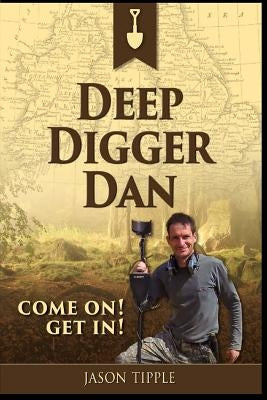 Deep Digger Dan by Tipple, Jason