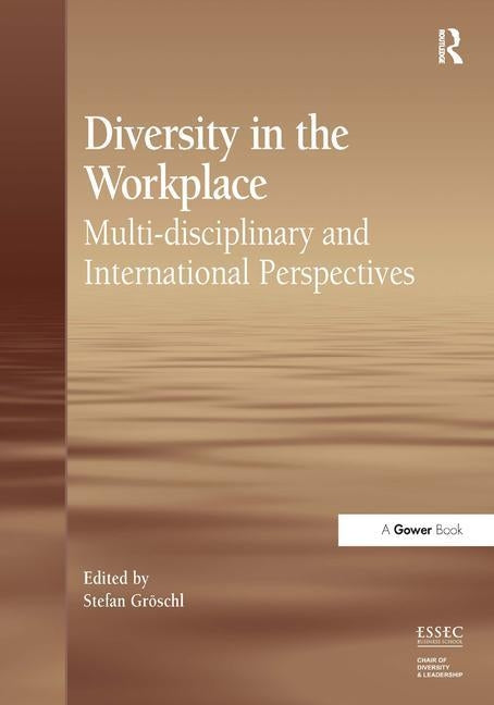Diversity in the Workplace: Multi-Disciplinary and International Perspectives by Gröschl, Stefan