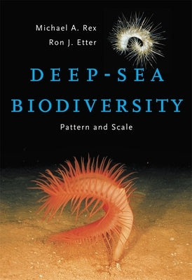Deep-Sea Biodiversity: Pattern and Scale by Rex, Michael A.