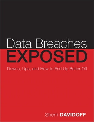 Data Breaches: Crisis and Opportunity by Davidoff, Sherri