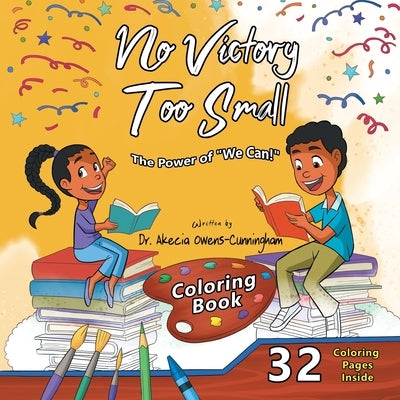 No Victory Too Small: The Power of "We Can" Coloring Book by Owens-Cunningham, Akecia