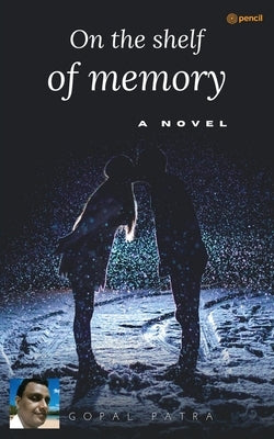 On the shelf of memory by Patra, Gopal