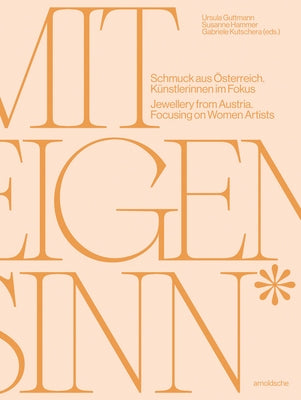A Mind of Their Own: Jewellery from Austria. Focusing on Women Artists by Guttmann, Ursula