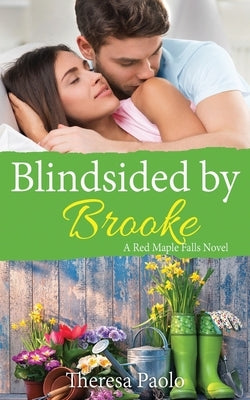 Blindsided by Brooke: A Red Maple Falls Novel, #8 (Marshall Family, #2) by Paolo, Theresa