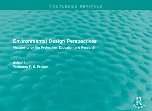 Environmental Design Perspectives: Viewpoints on the Profession, Education and Research by Preiser, Wolfgang F. E.
