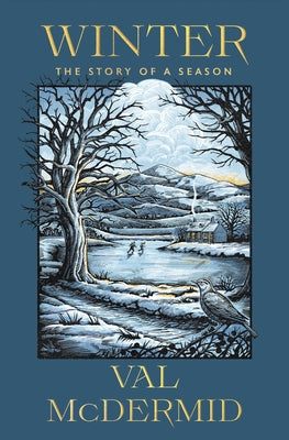 Winter: The Story of a Season by McDermid, Val