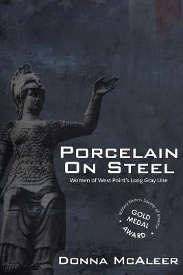 Porcelain On Steel Women of West Point's Long Gray Line by McAleer, Donna M.