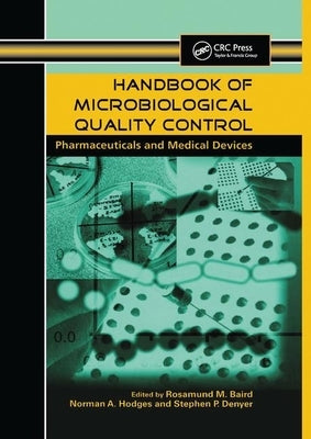 Handbook of Microbiological Quality Control in Pharmaceuticals and Medical Devices by Baird, Rosamund M.