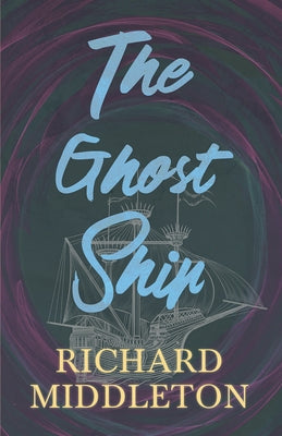 The Ghost Ship by Middleton, Richard