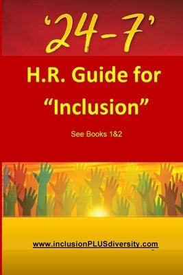24-7: H.R. Guide for "Inclusion" See Books 1&2 by Ralph, Gordon