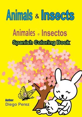 Spanish Coloring Book: Animals and Insects by Perez, Diego