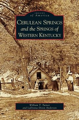 Cerulean Springs and the Springs of Western Kentucky by Turner, William T.