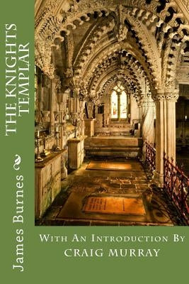 The Knights Templar: With an Introduction by Craig Murray by Murray, Craig J.