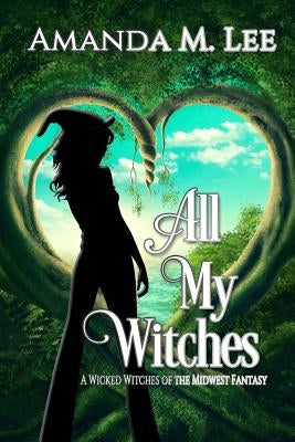 All My Witches by Lee, Amanda M.