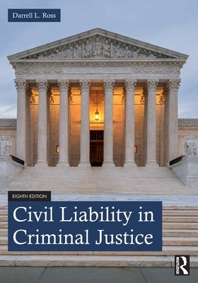 Civil Liability in Criminal Justice by Ross, Darrell L.
