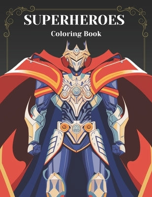 Power Up Your Imagination: A Superhero Coloring Book for All Ages by Don, Nirandr