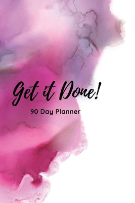 Get it Done: 90 Days by Epping Press, Berkshire Hall