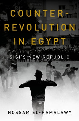 Counterrevolution in Egypt: Sisi's New Republic by El-Hamalawy, Hossam