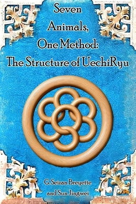 Seven Animals, One Method: The Structure of UechiRyu by Jingwei, Sun