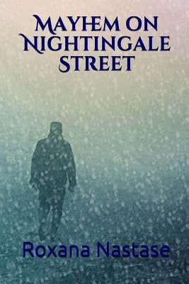 Mayhem on Nightingale Street by Nastase, Roxana