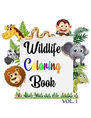 Wildlife Coloring Book: Wildlife coloring book for kids, 46 Animals big & Jumbo coloring book, Kids ages 2-4, early learning, Preschool and Ki by Dept, Tech Publishing