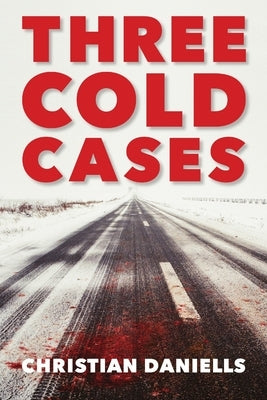 Three Cold Cases by Daniells, Christian