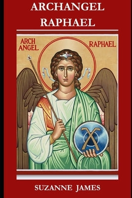 Archangel Raphael by James, Suzanne