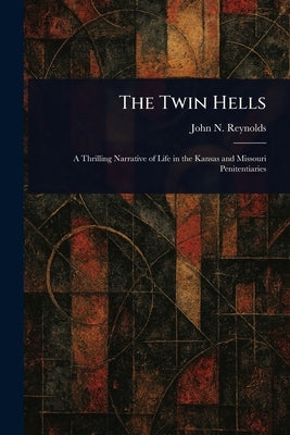 The Twin Hells by Reynolds, John N. (John Newton)