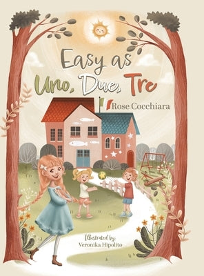 Easy as Uno, Due, Tre by Cocchiara, Rose