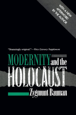 Modernity and the Holocaust by Bauman, Zygmunt