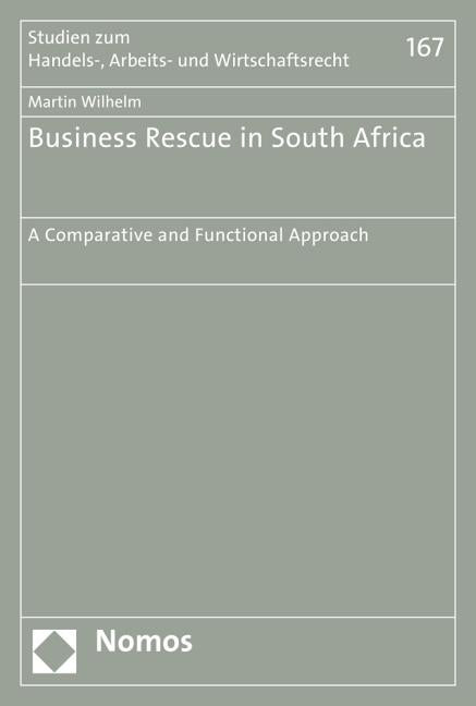 Business Rescue in South Africa: A Comparative and Functional Approach by Wilhelm, Martin
