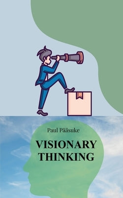 Visionary Thinking by P??suke, Paul