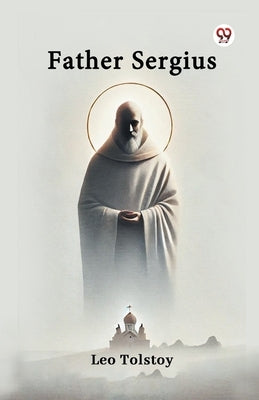 Father Sergius by Tolstoy, Leo