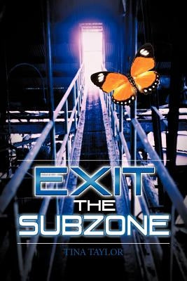 Exit the Subzone by Taylor, Tina