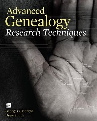 Advanced Genealogy Research Techniques by Morgan, George