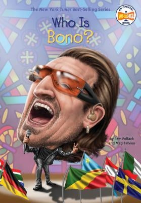 Who Is Bono? by Pollack, Pam