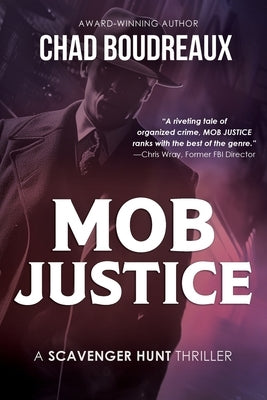 Mob Justice: A Scavenger Hunt Thriller by Boudreaux, Chad