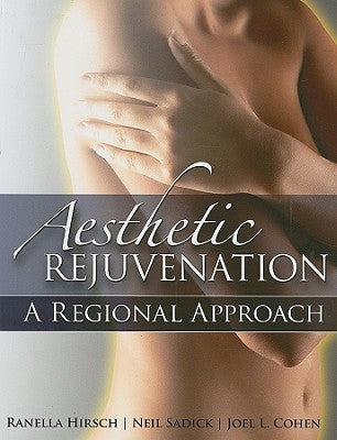 Aesthetic Rejuvenation: A Regional Approach by Hirsch, Ranella