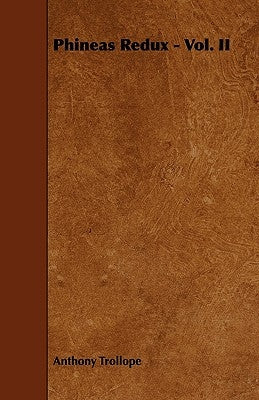 Phineas Redux - Vol. II by Trollope, Anthony