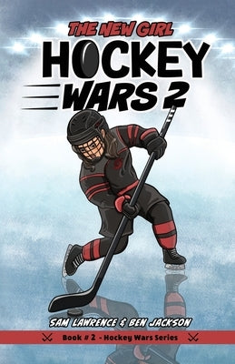 Hockey Wars 2: The New Girl by Lawrence, Sam