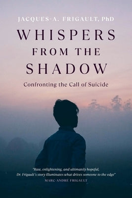 Whispers from the Shadow by Frigault, Jacques A.