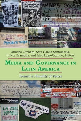 Media and Governance in Latin America: Toward a Plurality of Voices by Brambila, Julieta