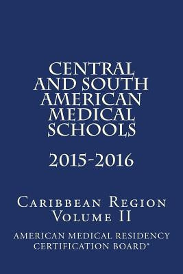 Central and South American Medical Schools - Caribbean Region: Based ased on a U.S. Curriculum by Seghal MD, Dennis