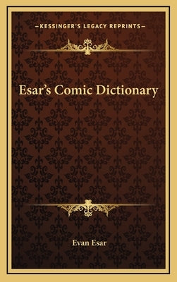 Esar's Comic Dictionary by Esar, Evan