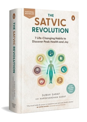 The Satvic Revolution: 7 Life-Changing Habits to Discover Peak Health and Joy by Saraf, Subah