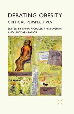 Debating Obesity: Critical Perspectives by Rich, E.