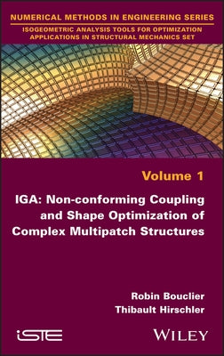 IGA: Non-Conforming Coupling and Shape Optimization of Complex Multipatch Structures by Bouclier, Robin